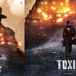 Yash’s Toxic Eyes Independence Day Week Release After Postponement